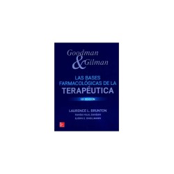 Las Bases Farmacológicas de la Terapéutica. Goodman & Gilman