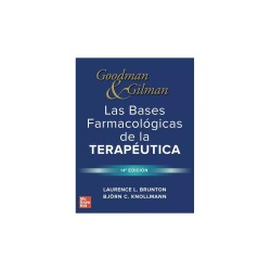 Las Bases Farmacologicas de la Terapéutica. Goodman and Gilman